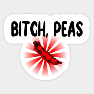 Bitch, Peas Sticker